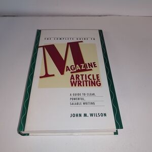 The Complete Guide to Magazine Article Writing by John M. Wilson HC New